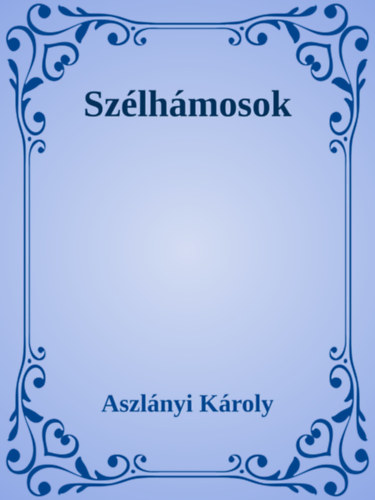 Szélhámos – Aszlanyi Karoly Kirk van Hossum borító