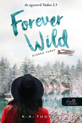 Forever Wild – Örökké Vadon – K. A. Tucker borító