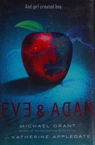 Eve & Adam – Éva és Ádám – Michael Grant – Katherine Applegate borító