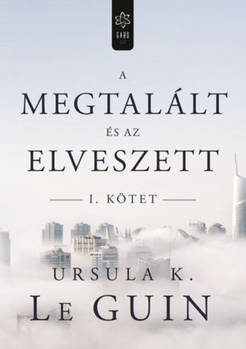A megtalált és az elveszett I. – Ursula K. Le Guin borító