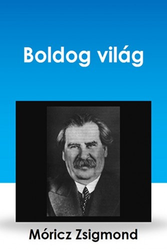 Boldog világ – Móricz Zsigmond borító