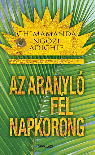 Az aranyló fél napkorong – Chimamanda Ngozi Adichie borító